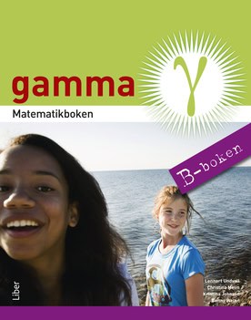 Undvall, Lennart ; Melin, Christina ; Johnson, Kristina ; Welén, Conny : Matematikboken Gamma B-boken