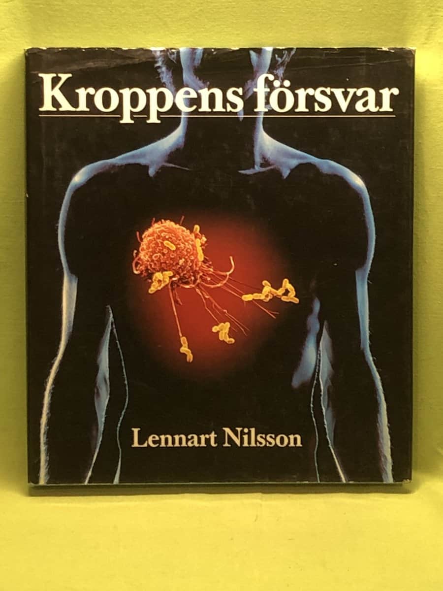 Lennart Nilsson : Kroppens försvar en bilderbok om hoten mot kroppen och hur kroppens immunförsvar fungerar