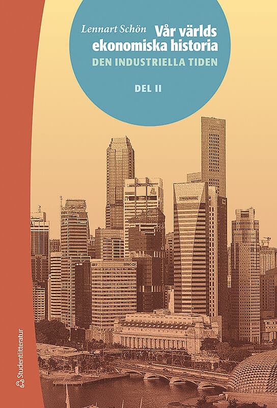 Lennart Schön : Vår världs ekonomiska historia. D. 2, Den industriella tiden
