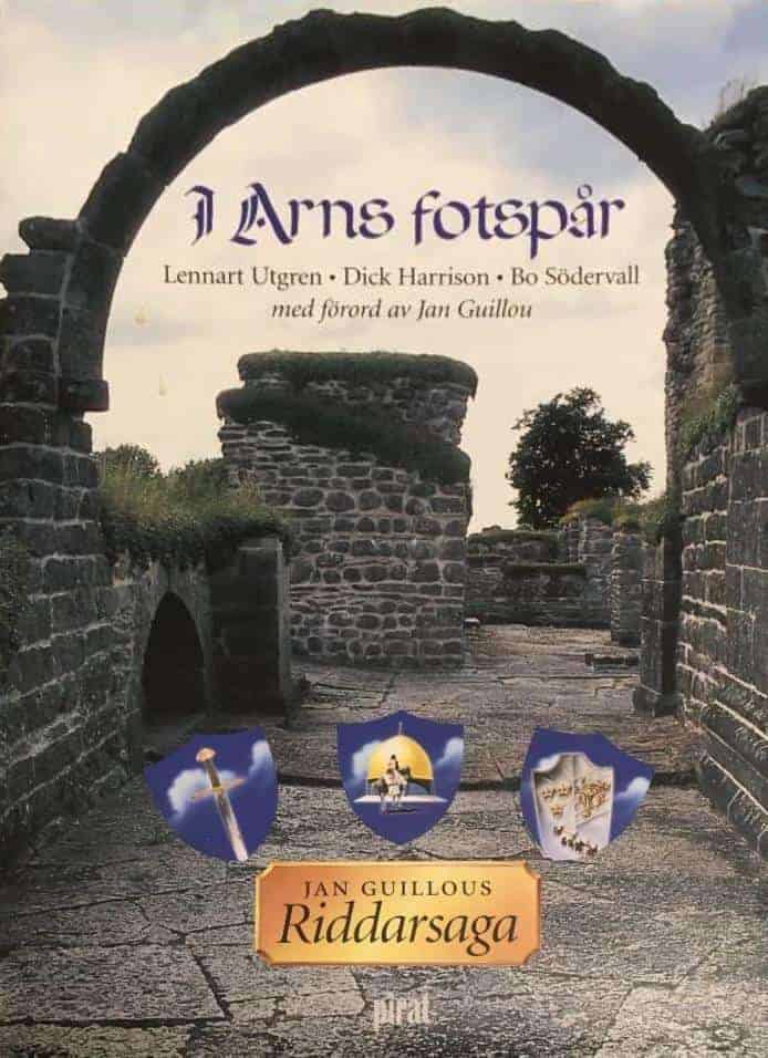 Lennart Utgren ; Dick Harrison ; Bo Södervall ; Jan Guillou : I Arns fotspår (Jan Guillous riddarsaga)