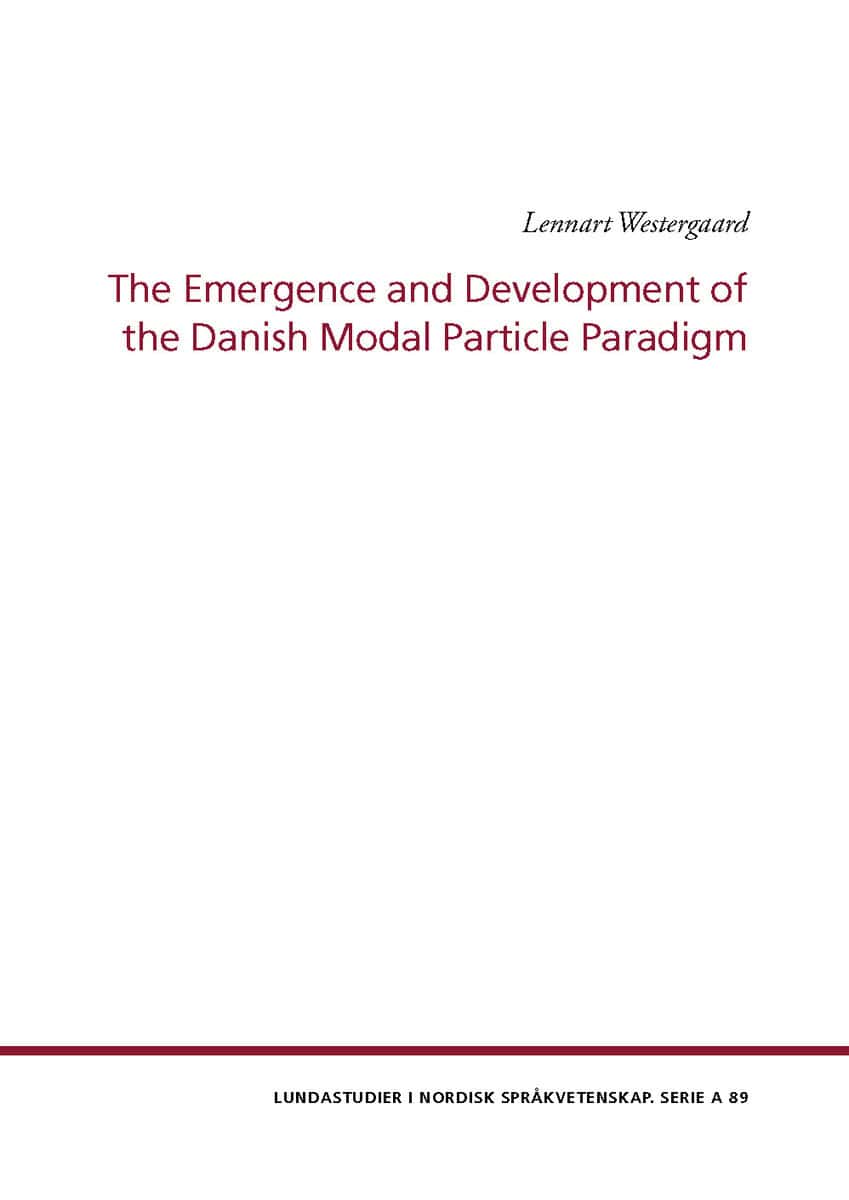 Lennart Westergaard : The emergence and development of the Danish modal particle paradigm