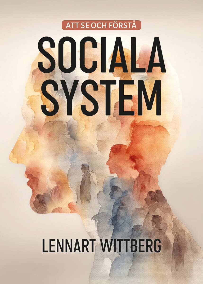 Lennart Wittberg : Att se och förstå sociala system