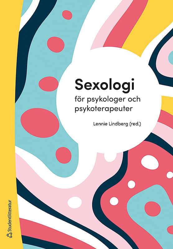 Lindberg, Lennie ; Carola-Bure, Maria ; Drevstam, Malin ; Larsdotter, Suzann ; Lukkerz, Jack ; Möllås, Hanna ; Norwald, Karl ; Sundström, Isabella : Sexologi för psykologer och psykoterapeuter