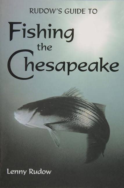 Lenny Rudow : Rudows Guide To Fishing The Chesapeake