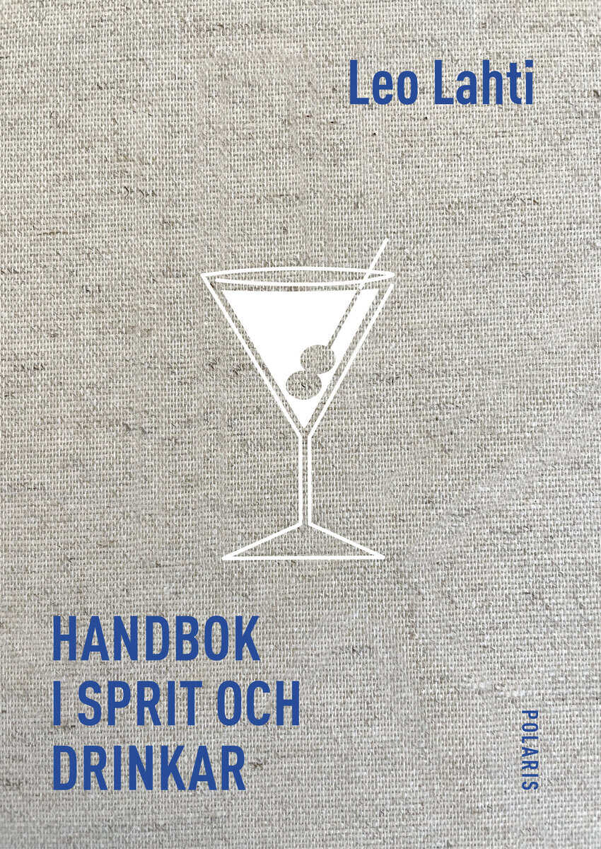 Leo Lahti : Handbok i sprit och drinkar
