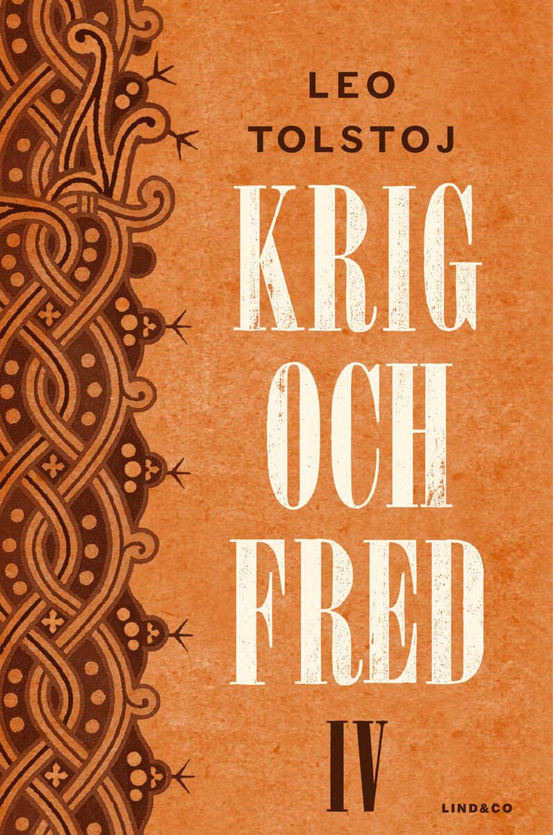 Leo Tolstoj : Krig och fred. Vol 4, 1812-1813 / Epilog