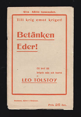 Leo Tolstoj : Till krig emot kriget! Betänken eder! Ett bref till krigets män och tsaren af Leo Tolstoy