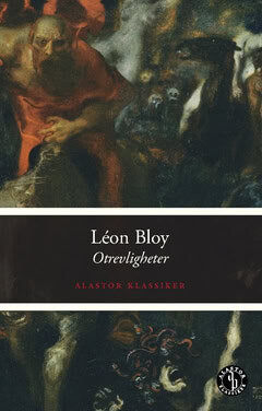 Léon Bloy : Otrevligheter