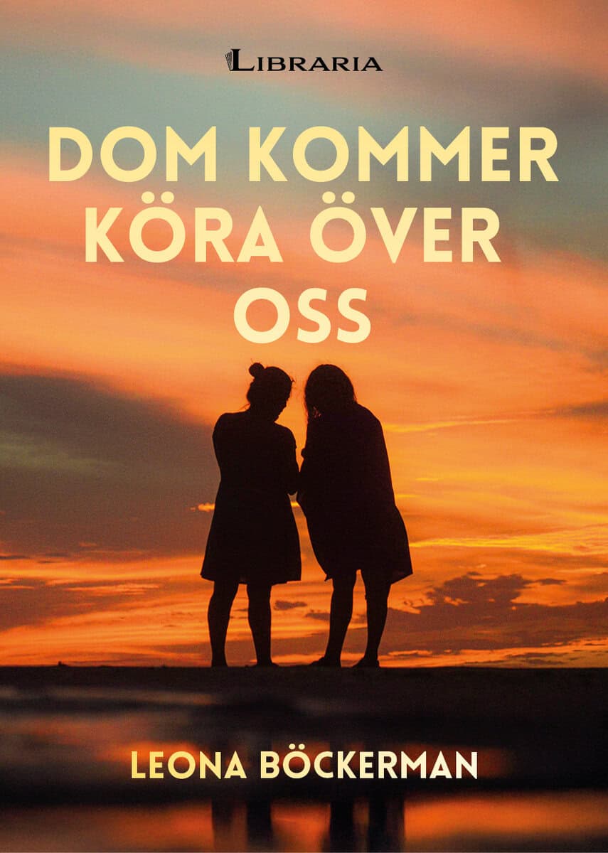 Leona Böckerman : Dom kommer köra över oss