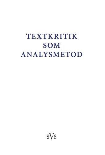Leonard, Peter ; Smith Ore, Christian-Emil ; Baunvig, Katrine F. ; Nielbo, Kristoffer L. ; Rasmussen, Anders Juhl ; Bjørkøy, Aasta Marie ; Dingstad, Ståle ; Nielsen, Klaus ; Haarberg, Jon ; Berglund, Karl ; Kondrup, Johnny : Textkritik som analysmetod