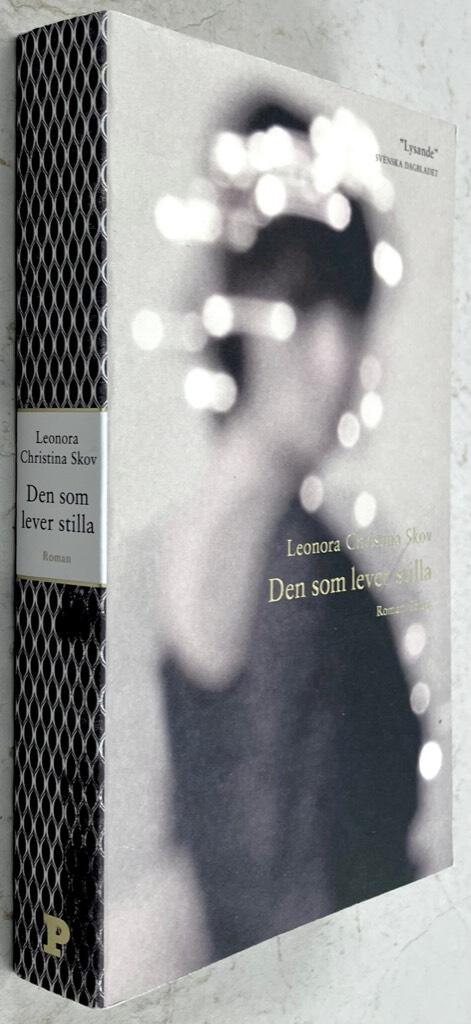 Leonora Christina Skov : Den som lever stilla