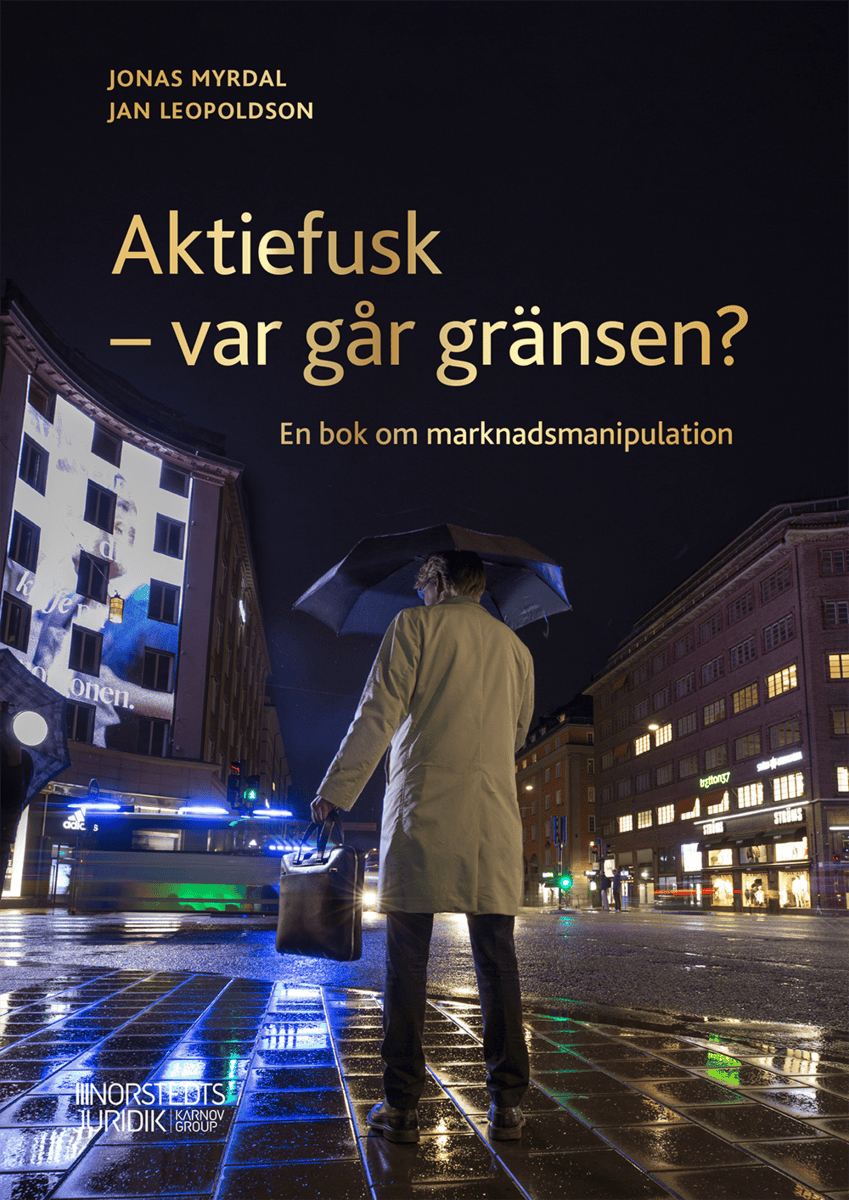 Leopoldson, Jan ; Myrdal, Jonas : Aktiefusk - var går gränsen?  : En bok om marknadsmanipulation