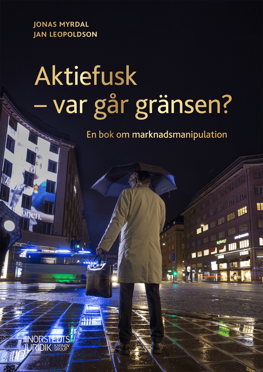 Leopoldson, Jan ; Myrdal, Jonas : Aktiefusk - var går gränsen?  : En bok om marknadsmanipulation
