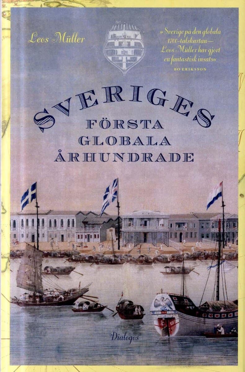 Leos Müller : Sveriges första globala århundrade : en 1700-talshistoria