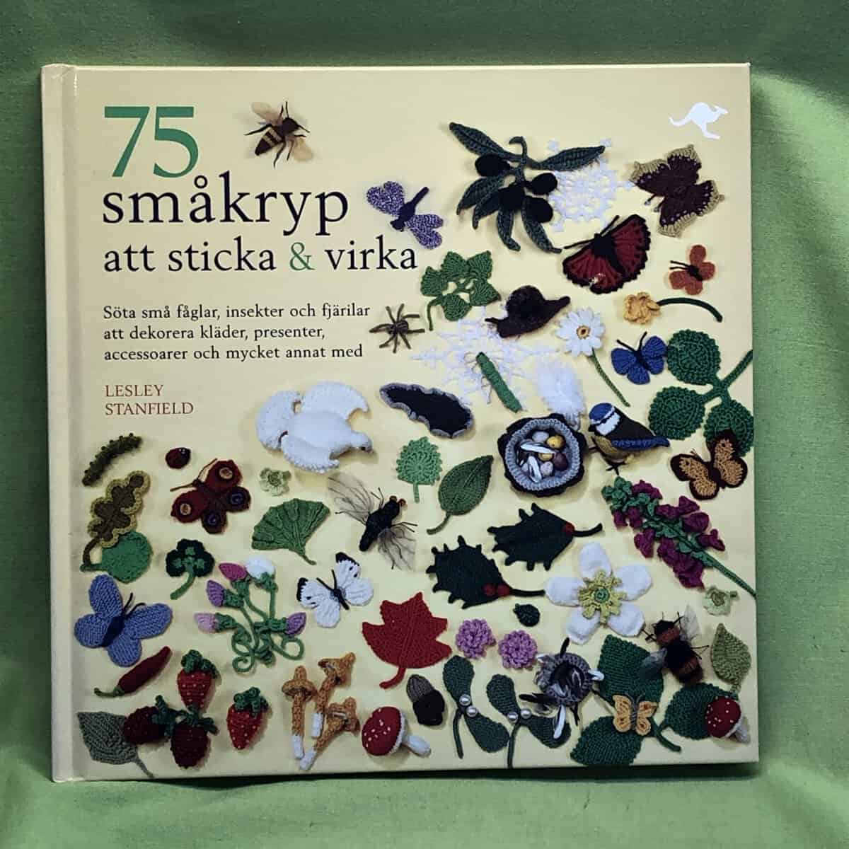 Lesley Stanfield : 75 småkryp att sticka & virka