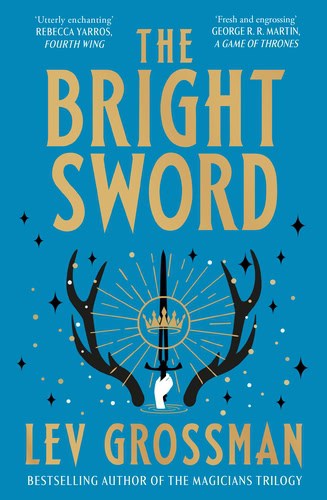 Lev Grossman : The Bright Sword