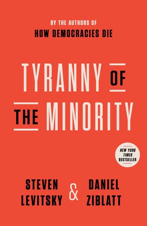 Levitsky, Steven ; Ziblatt, Daniel : Tyranny of the Minority