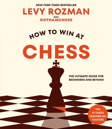Levy Rozman : How to Win at Chess
