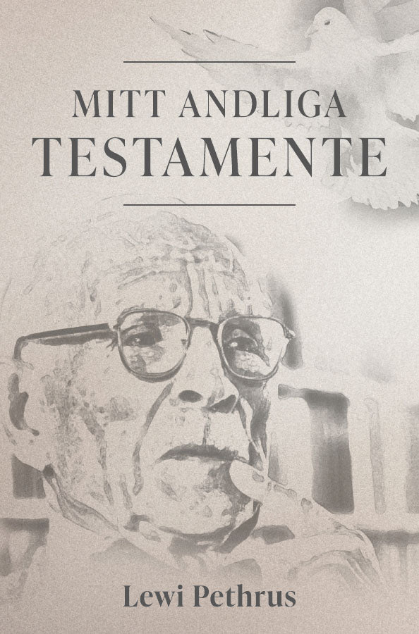 Lewi Pethrus : Mitt andliga testamente