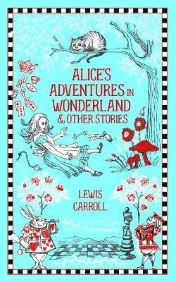 Lewis Carroll : Alice's Adventures in Wonderland and Other Stories