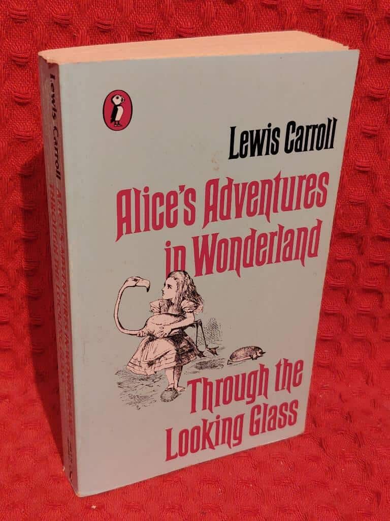 Lewis Carroll : Alice's adventures in Wonderland and Through the looking glass