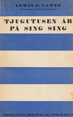 Lewis E Lawes : Tjugutusen år på Sing Sing