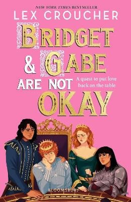 Lex Croucher : Bridget and Gabe Are Not Okay