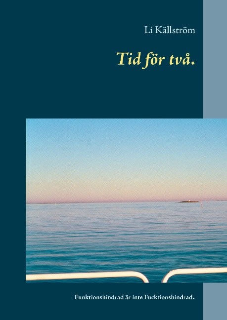 Li Källström : Tid för två. : funktionshindrad är inte fucktionshindrad