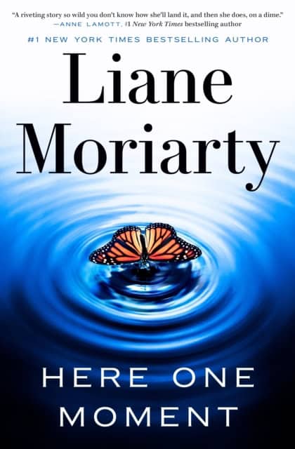 Liane Moriarty : Here one moment