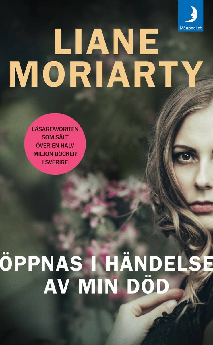 Liane Moriarty : Öppnas i händelse av min död