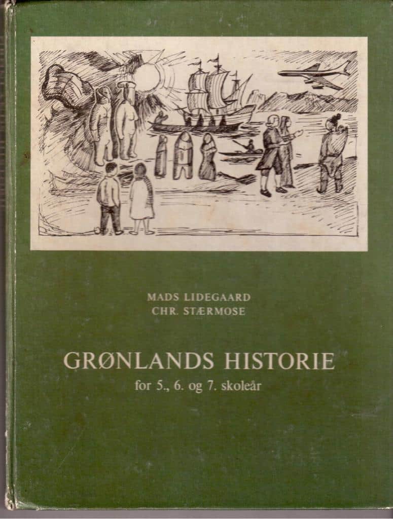 Lidegaard, Mads ; Stærmose, Chr. : Grønlands historia. for 5., 6. og 7. skoleår