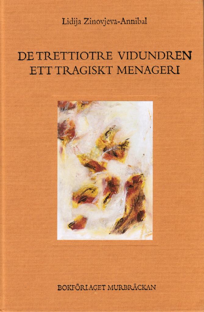 Lidija Zinovjeva-Annibal : De trettiotre vidundren / Ett tragiskt menageri