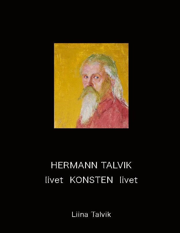 Liina Talvik : Hermann Talvik : livet, konsten, livet