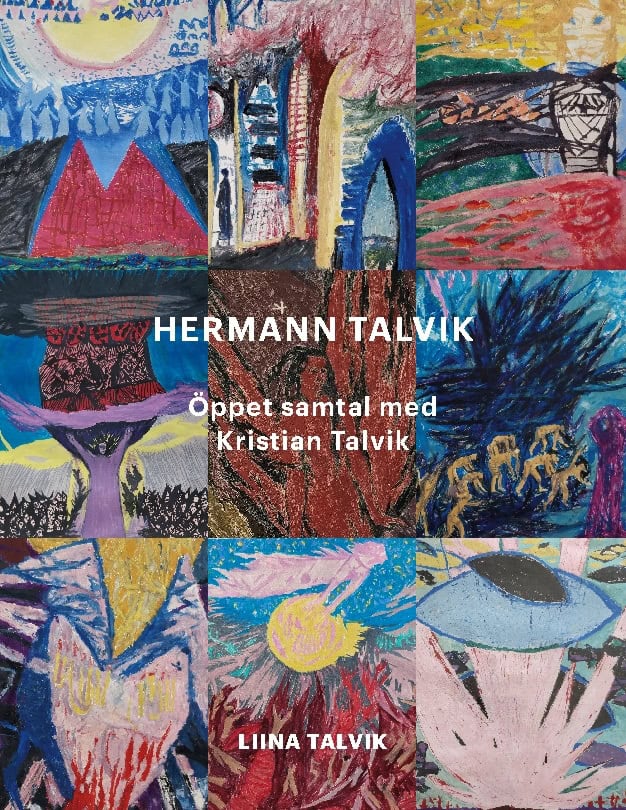 Liina Talvik : Hermann Talvik : öppet samtal med Kristian Talvik