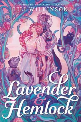 Lili Wilkinson : Lavender and Hemlock