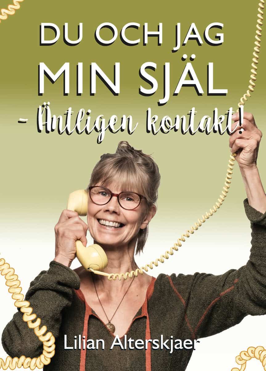 Lilian Alterskjaer : Du och jag min Själ – äntligen kontakt