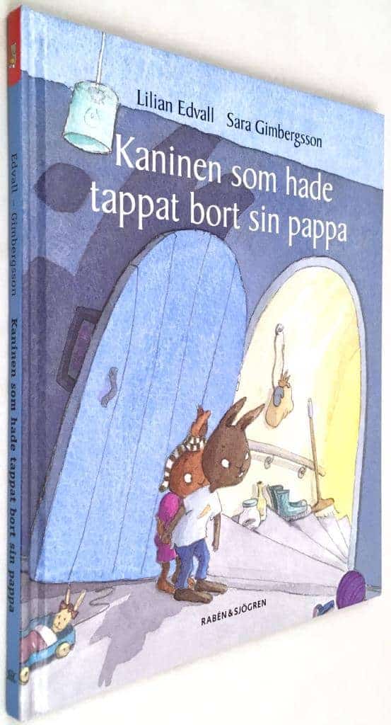 Lilian Edvall ; Sara Gimbergsson : Kaninen som hade tappat bort sin pappa