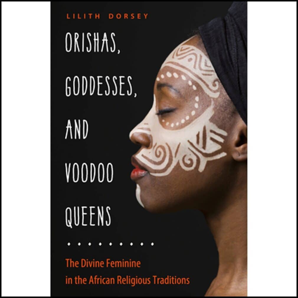 Lilith Dorsey : Orishas, goddesses, and voodoo queens