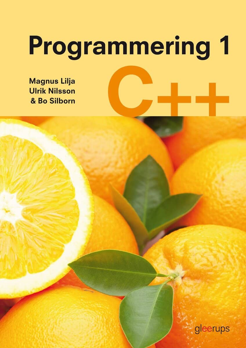 Lilja, Magnus ; Nilsson, Ulrik ; Silborn, Bo : Programmering 1 C++