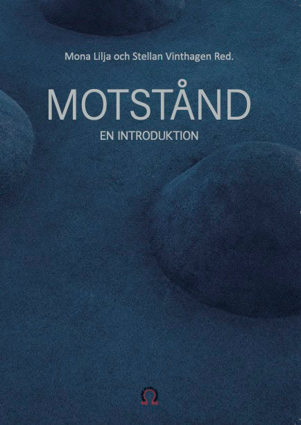 Lilja, Mona ; Vinthagen, Stellan [red.] : Motstånd