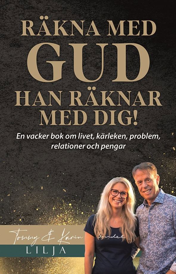 Lilja, Tommy ; Wennerlöf Lilja, Karin : Räkna med Gud : han räknar med dig