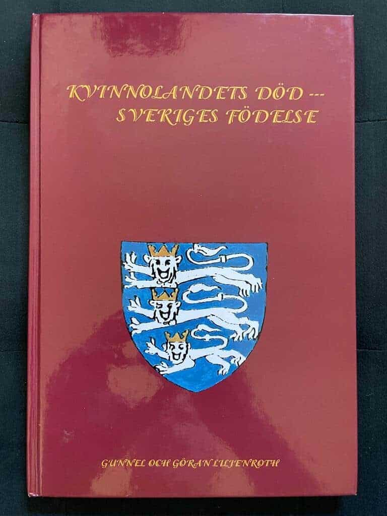 Liljenroth, Gunnel ; Liljenroth, Göran : Kvinnolandets död - Sveriges födelse