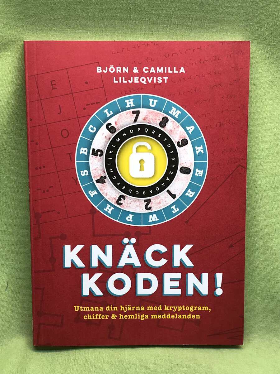 Liljeqvist, Björn, Liljeqvist, Camilla : Knäck koden!