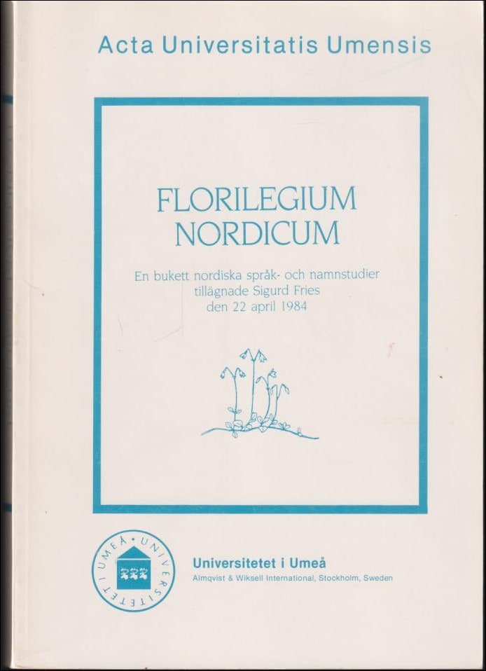 Liljestrand, Birger (red.) ; Edlund, Lars-Erik (utg.) ; Hagervall, Claes Börje (utg.) ; Melefors, Evert (utg.) : Florilegium Nordicum