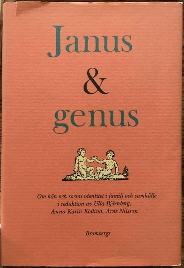 Liljeström, Rita ; Kollind, Anna-Karin ; Nilsson, Arne ; Björnberg, Ulla : Janus & genus