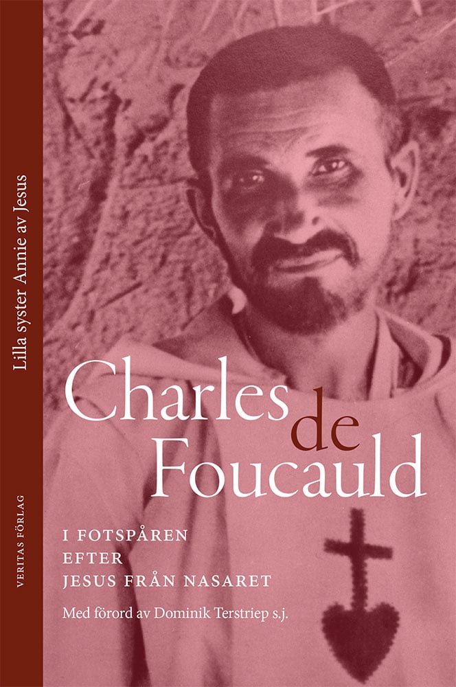 Lilla syster Annie av Jesus : Charles de Foucauld: i fotspåren efter Jesus från Nasaret