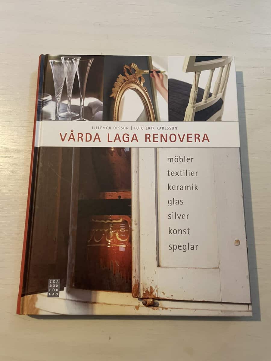 Lillemor Olsson : Vårda, laga, renovera