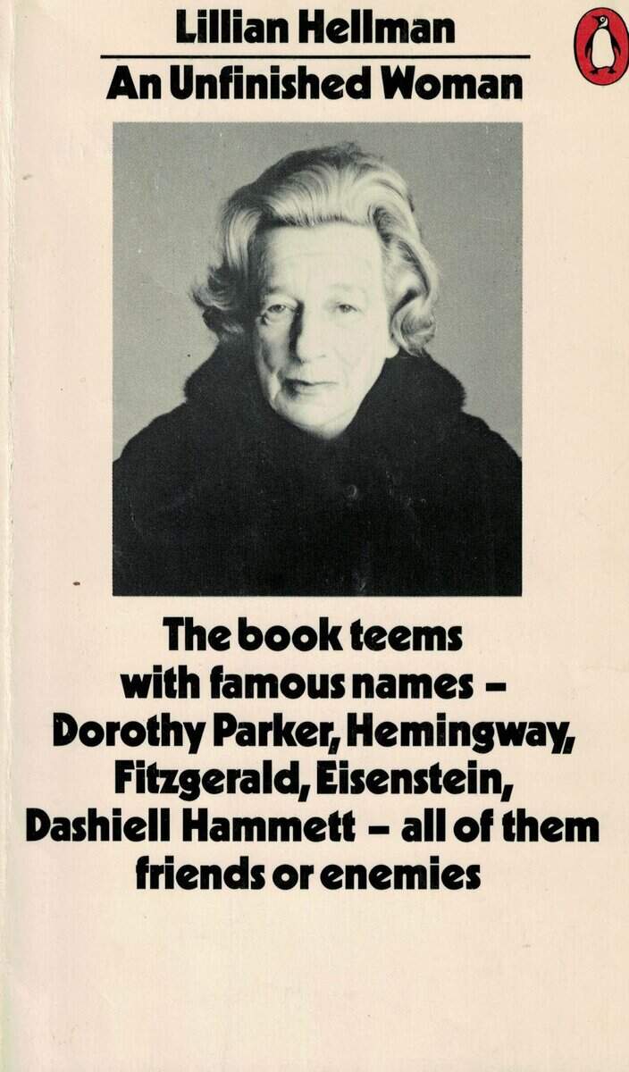 Lillian Hellman : Un Unfinished Woman. A memoir