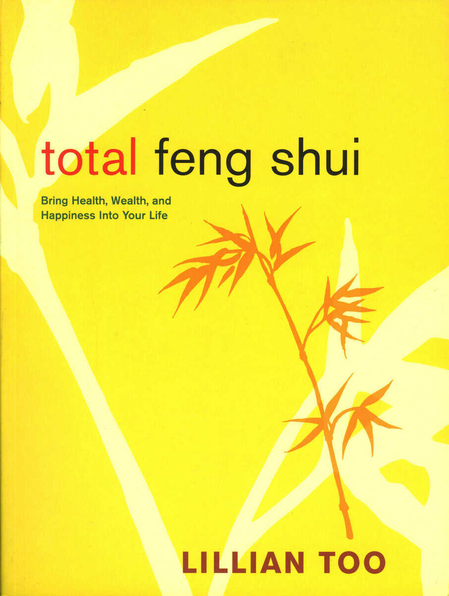 Lillian Too : Total Feng Shui