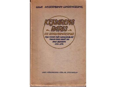 Lillie Hegerman-Lindencrone : Kejsarens Paris och revolutionärernas